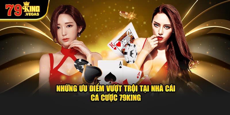 Giới thiệu về 79king với những ưu điểm vượt trội