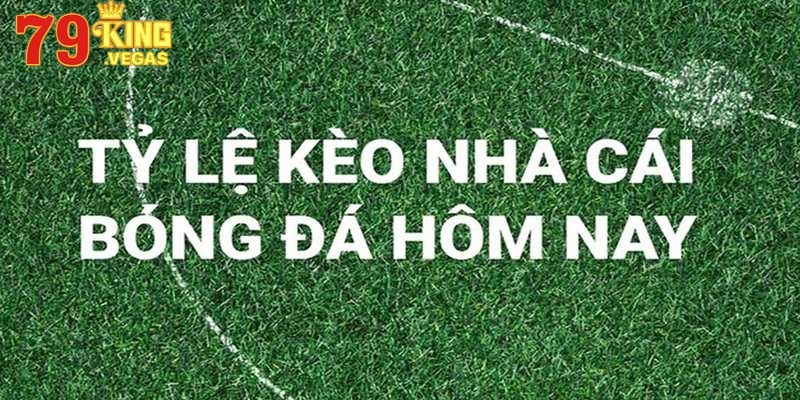 Tỷ lệ kèo nhà cái 5 là cơ sở để cá độ bóng đá