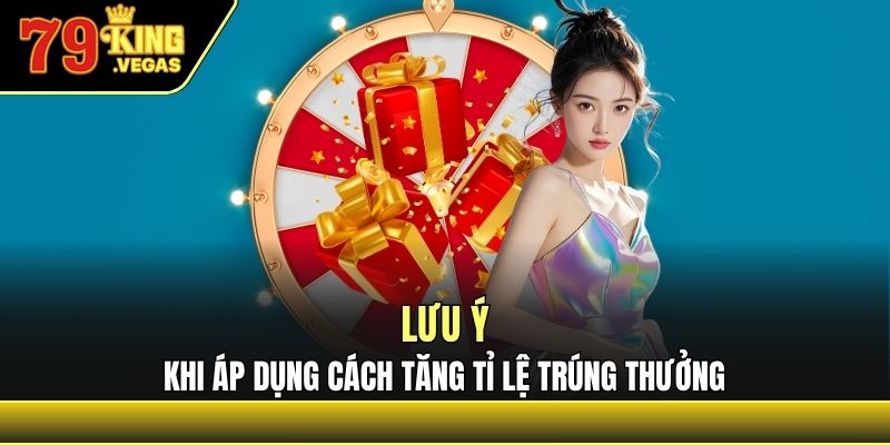 Những điều cần nhớ khi áp dụng mẹo trúng thưởng