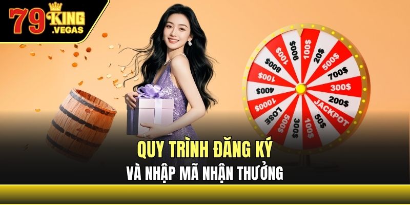 Quy trình đăng ký và nhập mã nhận thưởng